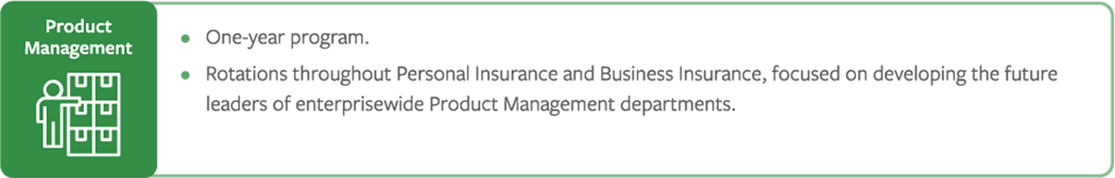 The second row is titled Product Management with a logo underneath. The text description is as follows: 1 year program. Rotations throughout Personal Insurance and Business Insurance, focused on developing the future leaders of enterprise wide product management departments.